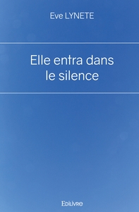 Elle entra dans le silence
