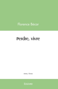 Perdre, vivre
