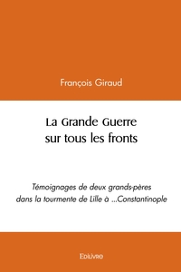 La Grande Guerre sur tous les fronts