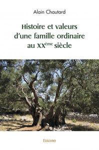 Histoire et valeurs d’une famille ordinaire au xxème siècle