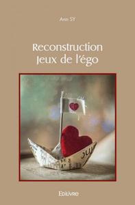 Reconstruction  jeux de l'égo