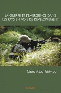 La guerre et l'émergence dans les pays en voie de développement