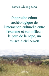 L'Approche ethno-archéologique de l'interaction culturelle entre l'Homme et son milieu