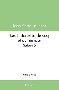 Les Historiettes du coq et du hamster - Tome 5