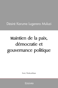 Maintien de la paix, démocratie et gouvernance politique