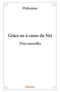 Grâce ou à cause du net