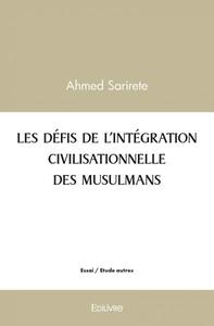 Les défis de l’intégration civilisationnelle des musulmans