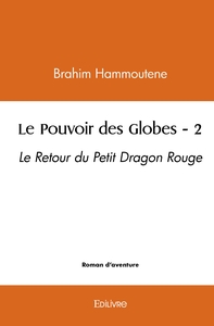 Le Pouvoir des Globes - Tome 2
