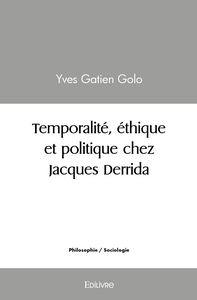 Temporalité, éthique et politique chez Jacques Derrida