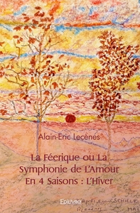 La Féerique ou La Symphonie de l'amour en quatre saisons - Tome 1