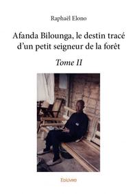 Afanda bilounga, le destin tracé d’un petit seigneur de la forêt –