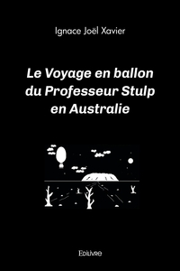 LE VOYAGE EN BALLON DU PROFESSEUR STULP EN AUSTRALIE