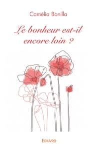 Le bonheur est-il encore loin ?