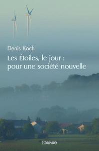 Les étoiles, le jour : pour une société nouvelle