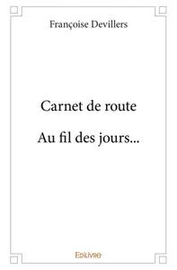 Carnet de route. au fil des jours...