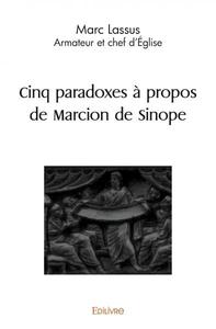 Cinq paradoxes à propos de marcion de sinope