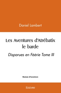 Les Aventures d'Atrébatix le barde - Tome 3
