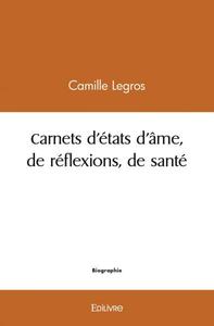 Carnets d'états d'âme, de réflexions, de santé