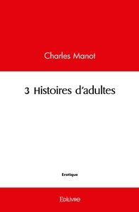 3 Histoires d'adultes