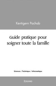 Guide pratique pour soigner toute la famille