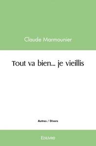 Tout va bien... je vieillis