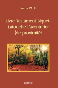 Livre Testament Biquet-Latouche L'aventurier (de proximité)