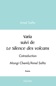 Varia suivi de Le Silence des volcans