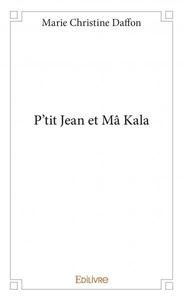 P'tit jean et mâ kala