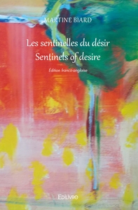 Les sentinelles du désir Sentinels of desire