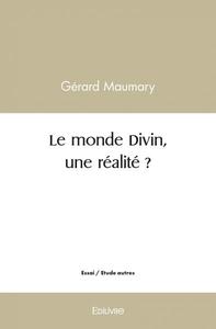 Le monde divin, une réalité ?
