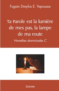Ta Parole est la lumière de mes pas, la lampe de ma route