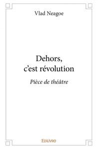 Dehors, c’est révolution