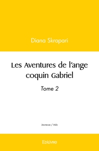 Les Aventures de l'ange coquin Gabriel - Tome 2