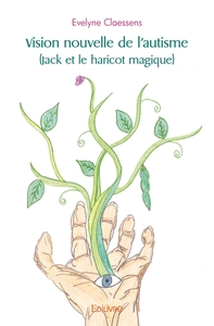 Vision nouvelle de l'autisme (Jack et le haricot magique)