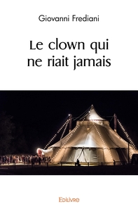 LE CLOWN QUI NE RIAIT JAMAIS