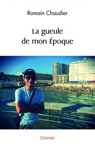 LA GUEULE DE MON EPOQUE