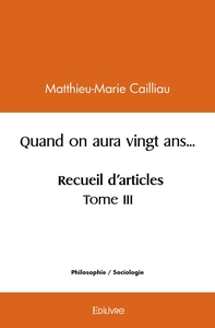 Quand on aura vingt ans... Recueil d'articles - Tome 3
