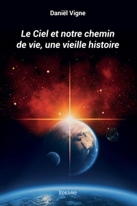 Le Ciel et notre chemin de vie, une vieille histoire