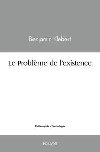 Le problème de l'existence