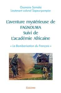 L'aventure mystérieuse de FAGNOUMA Suivi de l'académie Africaine