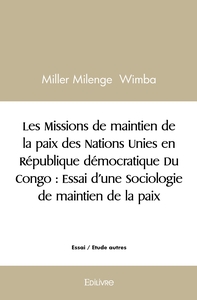 Les Missions de maintien de la paix des Nations unies en République démocratique Du Congo