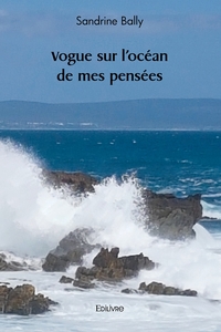 Vogue sur l'océan de mes pensées