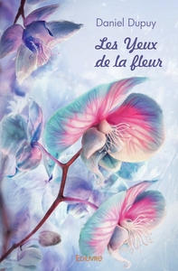 Les Yeux de la fleur