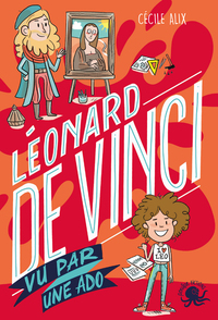 100% BIO - LEONARD DE VINCI VU PAR UNE ADO