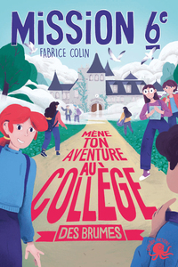 Mission Sixième - Mène ton aventure au collège des brumes - Tome 2