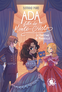 Ada, fille de Monte-Cristo - Tome 2 Le Fantôme de Marseille