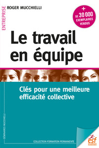 LE TRAVAIL EN EQUIPE - CLES POUR UNE MEILLEURE EFFICACITE COLLECTIVE