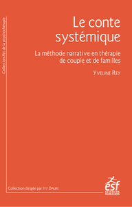 LE CONTE SYSTEMIQUE - LA METHODE NARRATIVE EN THERAPIE DE COUPLE ET DE FAMILLE