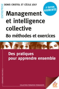 Management et intelligence collective - 80 méthodes et exercices