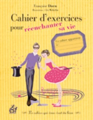 Cahier d exercices pour reenchanter sa vie